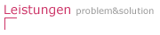 Leistungen - problem&solution